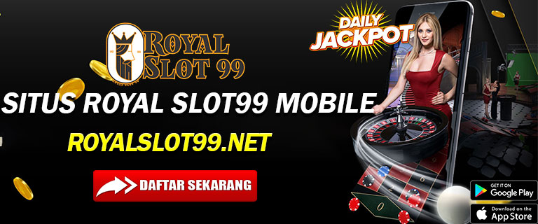 Situs Royal Slot99 Mobile